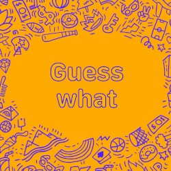Guess What