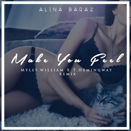 Make You Feel (Myles.William x T.Hemingway Remix)