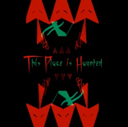 This Place is Haunted
