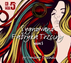 Sygnowano Fabryka Trzciny, Volume 5