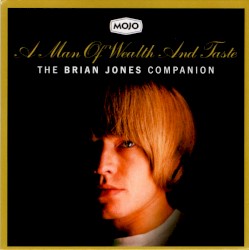 A Man of Wealth and Taste: The Brian Jones Companion