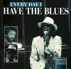 Midnite Jazz & Blues: Every Day I Have the Blues