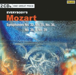 Everybody's Mozart: Symphonies no. 32, no. 35, no. 36, no. 38 & no. 39