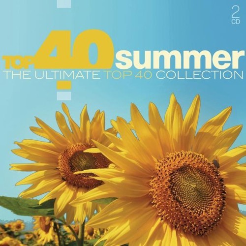Top 40 Summer: The Ultimate Top 40 Collection