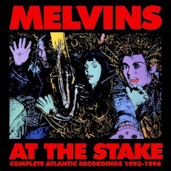 At the Stake: Complete Atlantic Recordings 1993-1996