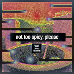 Not Too Spicy, Please