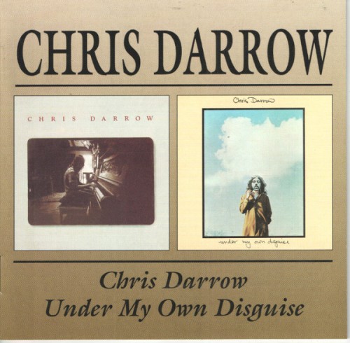 Chris Darrow / Under My Own Disguise