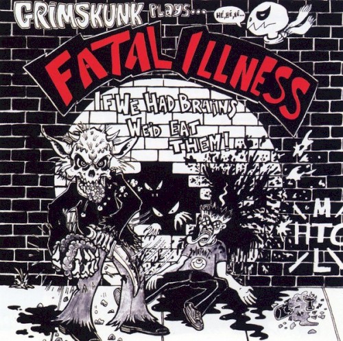 Grim Skunk Plays... Fatal Illness If We Had Brains We'd Eat Them!