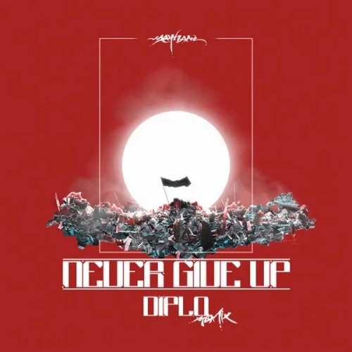 Never Give Up (Diplo remix)