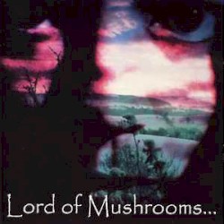 Lord of Mushrooms…
