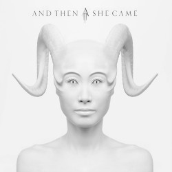 And Then She Came