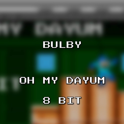 OH MY DAYUM 8 Bit