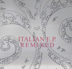 Italian E.P. Remixed