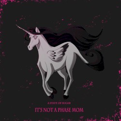 It’s Not a Phase, Mom!