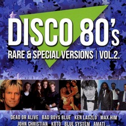 Disco 80’s: Rare & Special Versions, Vol. 2