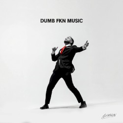 DUMB FKN MUSIC