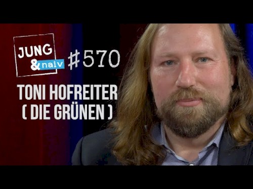 Jung & Naiv #570, „Anton Hofreiter (Die Grünen) zum Krieg in der Ukraine“