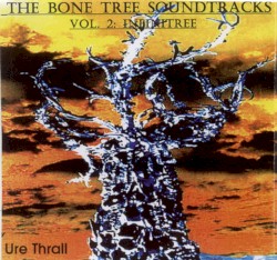 The Bone Tree Soundtracks, Volume 2: Infinitree
