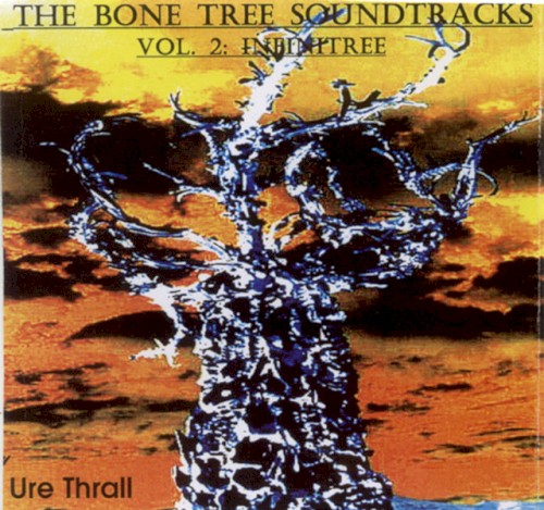 The Bone Tree Soundtracks, Volume 2: Infinitree