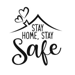 Stay Home Stay Safe
