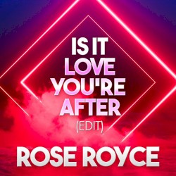 Is It Love You’re After
