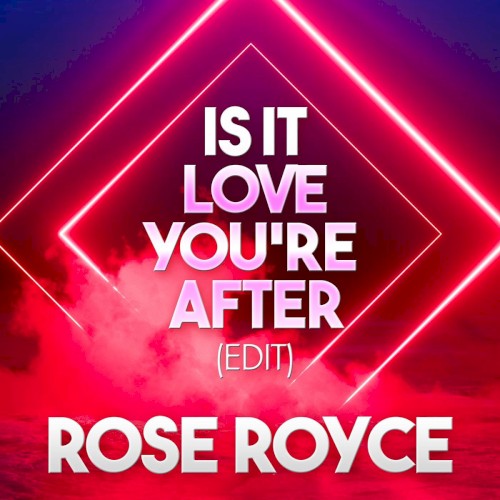 Is It Love You’re After