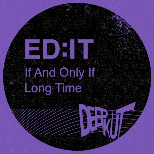 If and Only If / Long Time