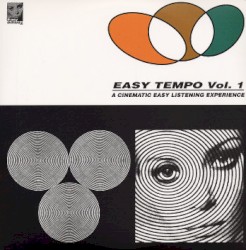 Easy Tempo, Volume 1: A Cinematic Easy Listening Experience