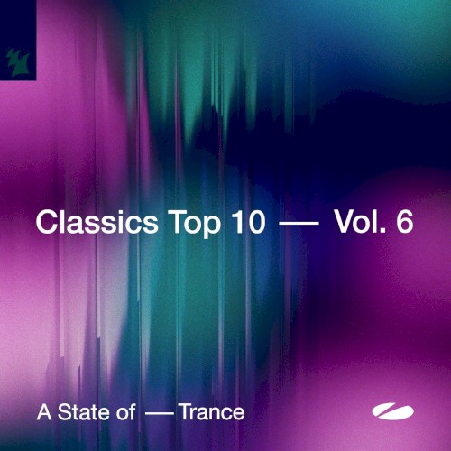 A State of Trance - Classics Top 10 Vol. 6