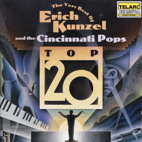 The Very Best of Erich Kunzel and the Cincinnati Pops: Top 20