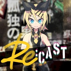 Re:CAST