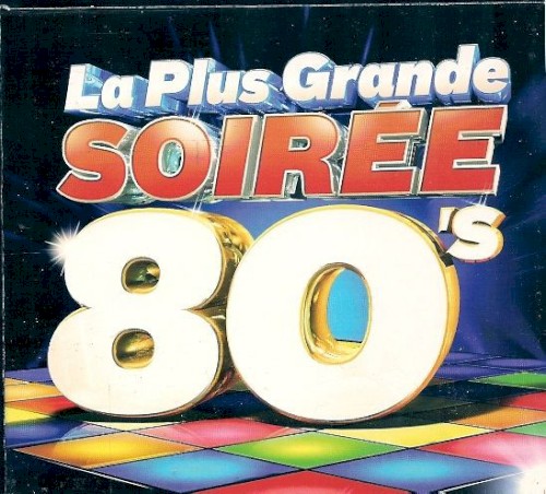 La Plus Grande Soirée 80’s