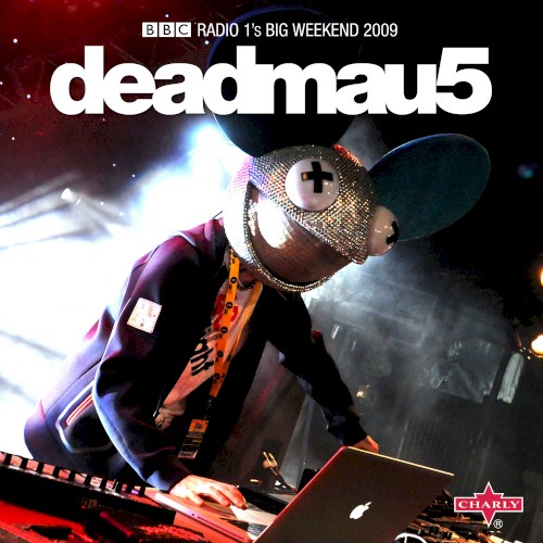 BBC Radio 1’s Big Weekend 2009: Deadmau5 (live, gapless)