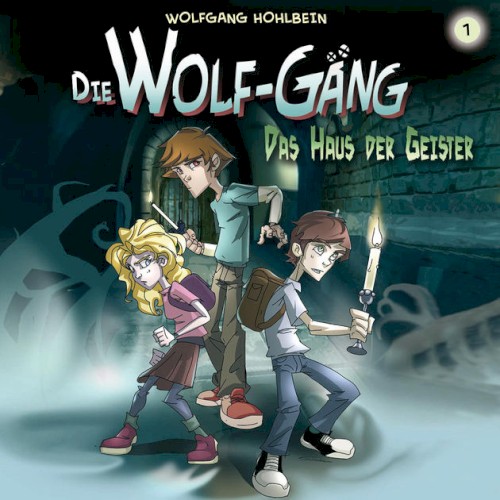 Die Wolf-Gäng 1: Das Haus der Geister