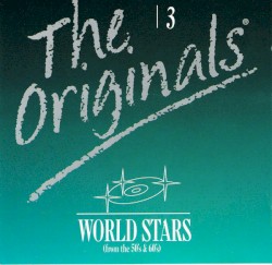 The Originals 3: World Stars (From the 50's and 60's)