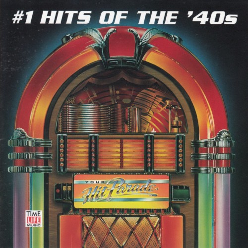 Your Hit Parade: #1 Hits of the '40s
