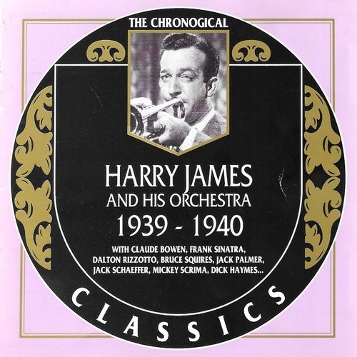 The Chronological Classics: Harry James and His Orchestra 1939-1940