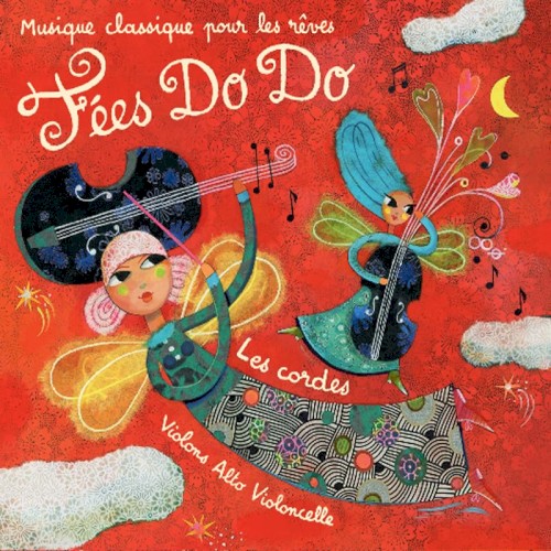 Fées Do Do : Musique classique pour les rêves, Volume 2 : Les Cordes