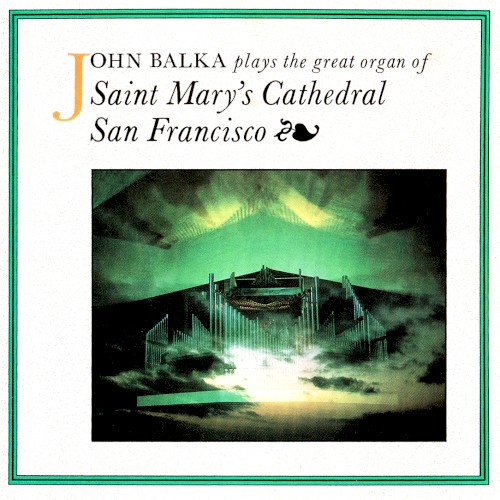 John Balka plays the great organ of St Mary's Cathedral, San Francisco
