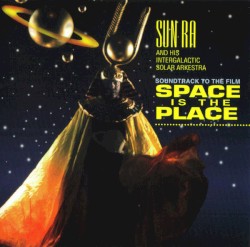 Soundtrack to the Film Space Is the Place