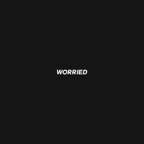 WORRIED