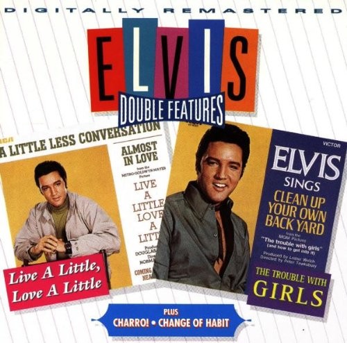 Live a Little, Love a Little / Charro! / The Trouble With Girls / Change of Habit