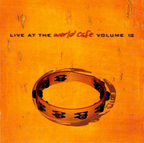 Live at the World Cafe, Volume 12