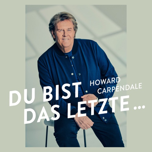 Du bist das Letzte…