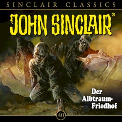 Sinclair Classics Folge 40: Der Albtraum-Friedhof