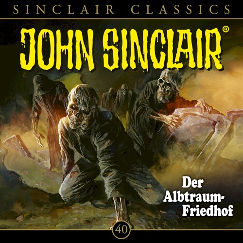 Sinclair Classics Folge 40: Der Albtraum-Friedhof