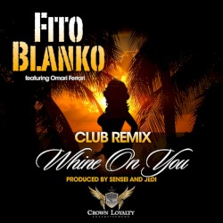 Whine On You (Club Remix)