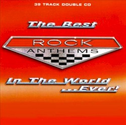 The Best Rock Anthems in the World… Ever!