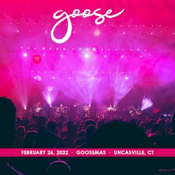 2022-02-26: Goosemas, Mohegan Sun Arena, Uncasville, CT, USA