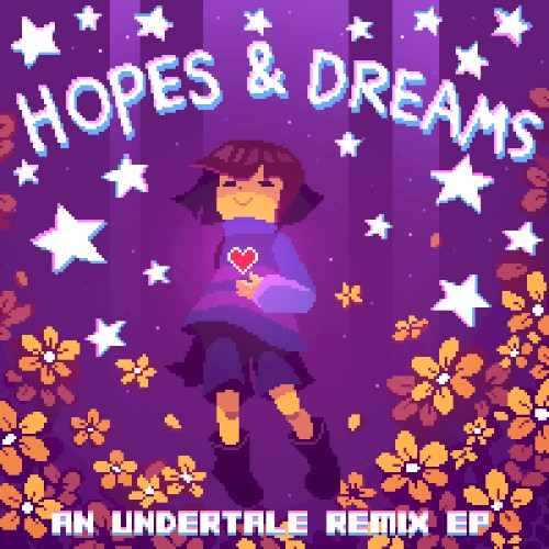 Hopes & Dreams: An Undertale Remix EP